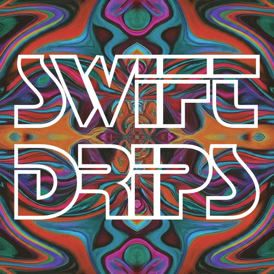 Swift Drips
